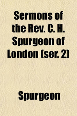 Book cover for Sermons of the REV. C. H. Spurgeon of London (Ser. 2)