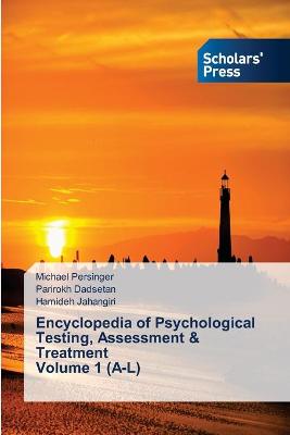 Book cover for Encyclopedia of Psychological Testing, Assessment & Treatment Volume 1 (A-L)