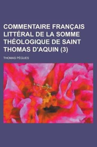 Cover of Commentaire Francais Litteral de La Somme Theologique de Saint Thomas D'Aquin (3 )