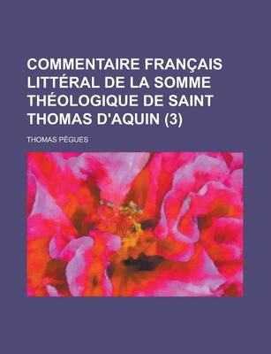 Book cover for Commentaire Francais Litteral de La Somme Theologique de Saint Thomas D'Aquin (3 )