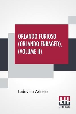 Book cover for Orlando Furioso (Orlando Enraged), Volume II