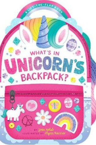 Cover of What's in Unicorn's Backpack?