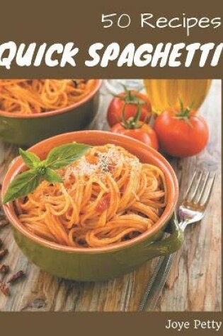 Cover of 50 Quick Spaghetti Recipes