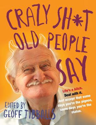 Book cover for Crazy Sh*t Old People Say