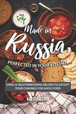 Cover of Made in Russia, Perfected in your Kitchen