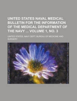 Book cover for United States Naval Medical Bulletin for the Information of the Medical Department of the Navy Volume 1, No. 3