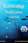 Book cover for Battleship Solitaire 14x14 - Volume 1 - 276 Logic Puzzles