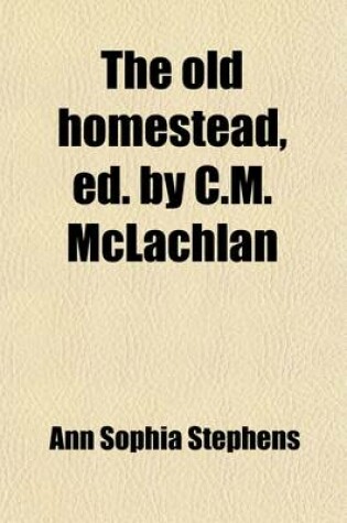 Cover of The Old Homestead, Ed. by C.M. McLachlan