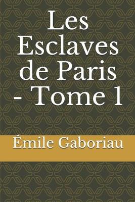Book cover for Les Esclaves de Paris - Tome 1