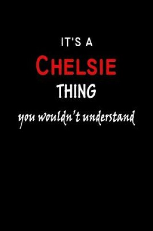 Cover of It's a Chelsie Thing You Wouldn't Understandl