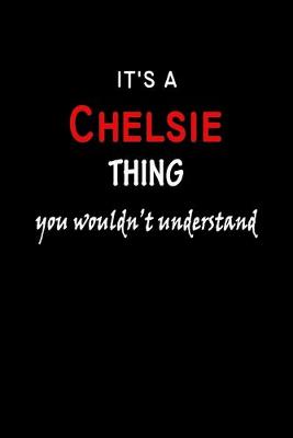 Book cover for It's a Chelsie Thing You Wouldn't Understandl