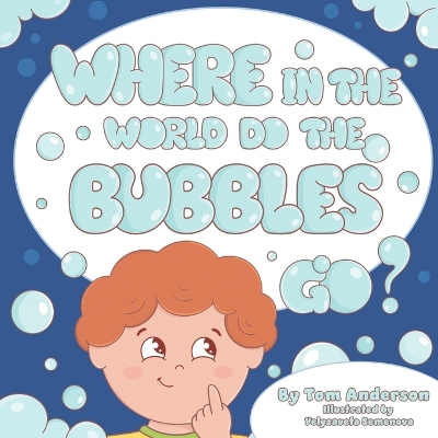 Book cover for Where In The World Do The Bubbles Go?