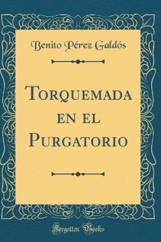 Cover of Torquemada en el Purgatorio (Classic Reprint)