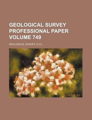 Book cover for Geological Survey Professional Paper Volume 749