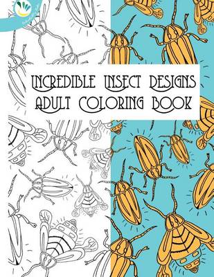 Book cover for Incredible Insect Designs Adult Coloring Book