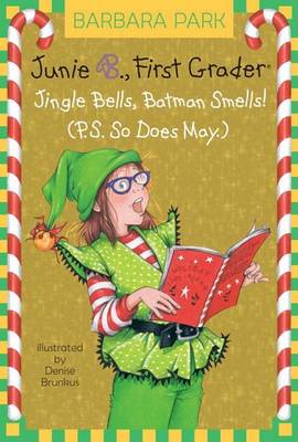Book cover for Junie B. 1st Grader Jingle Bells, Batman Smells! (P.S. So Does May)