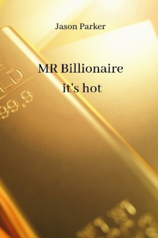 Cover of MR Billionaire it's hot