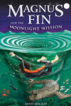 Book cover for Magnus Fin and the Moonlight Mission