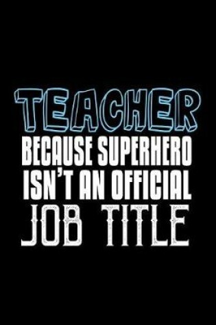 Cover of Teacher. Because superhero isn't an official job title