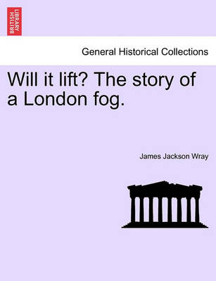 Book cover for Will It Lift? the Story of a London Fog.
