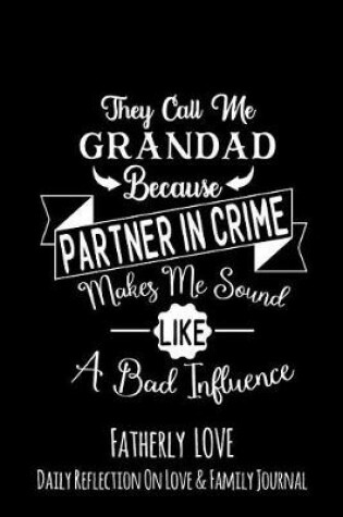 Cover of They Call Me Grandad Because Partner In Crime Makes Me Sound Like A Bad Influence