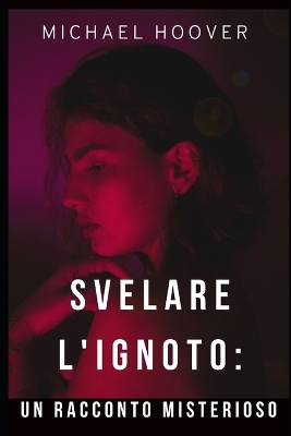 Book cover for Svelare l'ignoto