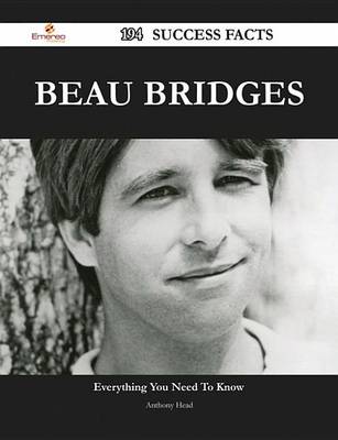 Book cover for Beau Bridges 194 Success Facts - Everything You Need to Know about Beau Bridges