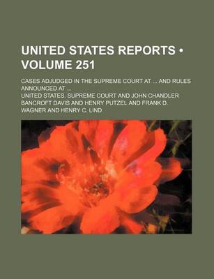 Book cover for United States Reports (Volume 251); Cases Adjudged in the Supreme Court at and Rules Announced at