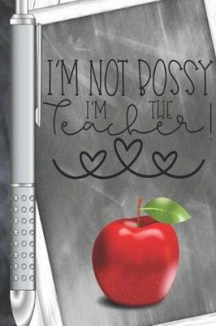 Cover of I'm Not Bossy I'm The Teacher