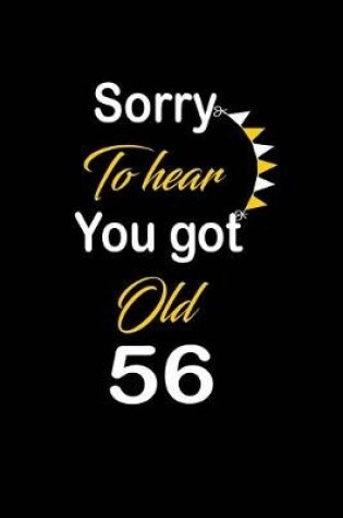 Cover of Sorry To hear You got Old 56