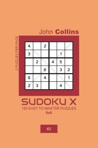 Cover of Sudoku X - 120 Easy To Master Puzzles 6x6 - 2
