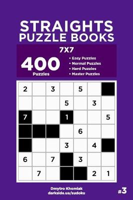 Book cover for Straights Puzzle Books - 400 Easy to Master Puzzles 7x7 (Volume 3)