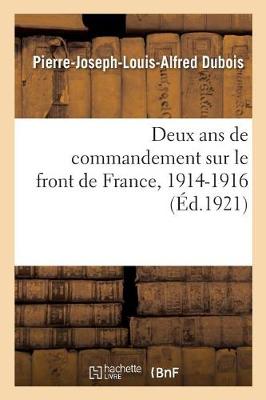 Book cover for Deux ANS de Commandement Sur Le Front de France, 1914-1916. Tome 1