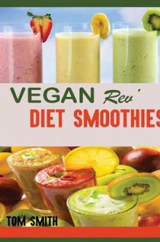 Cover of Vegan Rev' Diet Smoothie