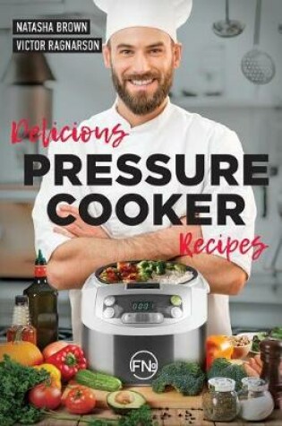 Cover of Delicious Pressure Cooker Recipes