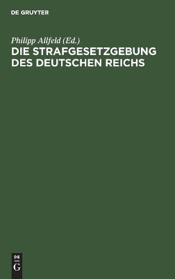 Book cover for Die Strafgesetzgebung Des Deutschen Reichs