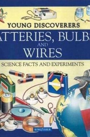 Cover of Young Discoverers: Batteries, Bulbs, and Wires