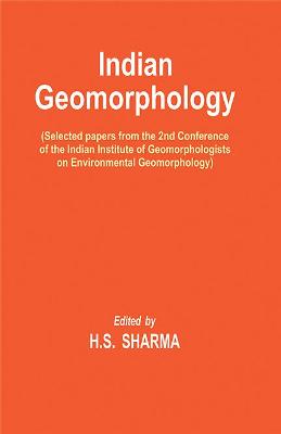 Book cover for Indian Geomorphology (Selected Papers from the 2nd Conference of the Indian Institute of Geomorphologists on Environmental Geomorphology)