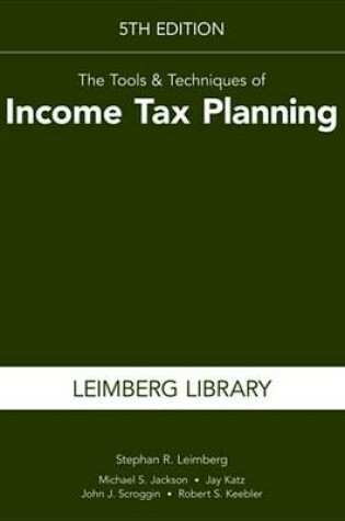 Cover of The Tools & Techniques of Income Tax Planning, 5th Edition