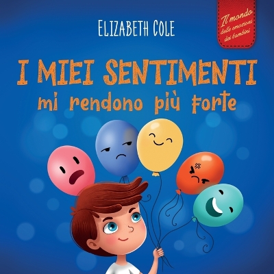 Book cover for I miei sentimenti mi rendono più forte