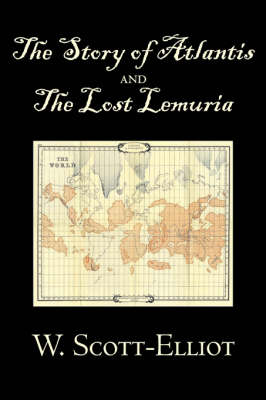 Book cover for The Story of Atlantis and the Lost Lemuria by W. Scott-Elliot, Body, Mind & Spirit, Ancient Mysteries & Controversial Knowledge