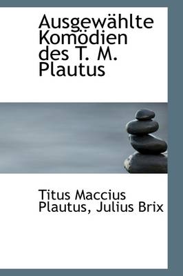 Book cover for Ausgew Hlte Kom Dien Des T. M. Plautus