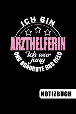 Book cover for Ich bin Arzthelferin - Ich war jung und brauchte das Geld