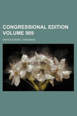 Cover of Congressional Edition Volume 989