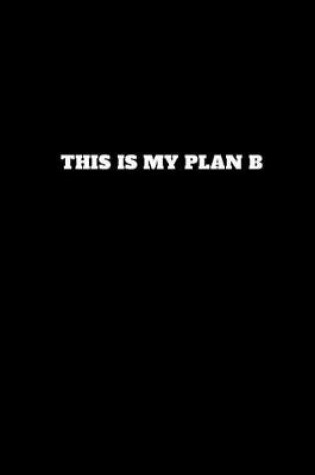Cover of This Is My Plan B