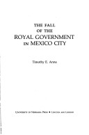 Cover of The Fall of the Royal Government in Mexico City