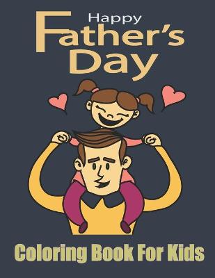 Book cover for Happy Father's Day Coloring Book For Kids
