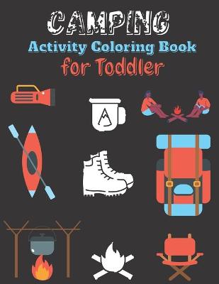 Book cover for Camping Activity Coloring Book For Toddler