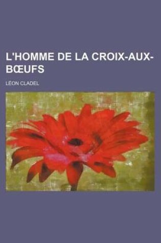 Cover of L'Homme de La Croix-Aux-B Ufs