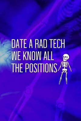 Book cover for Date A Rad Tech We Know All The Positions